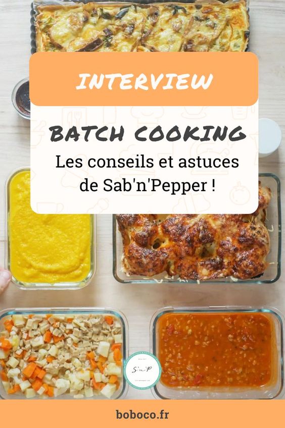 Le Batch Cooking : Astuces Et Conseils Pour Bien Organiser Ses Repas